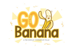Go Banana: A Playful Display Font with Two Distinct Personalities